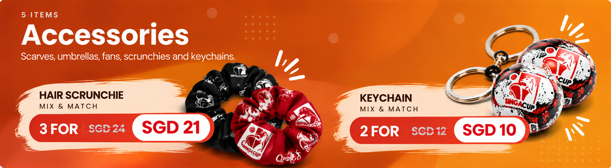 Accessories: scarves, umbrellas, fans, scrunchies and keychains. Hair scrunchies mix and match, 3 for SGD 21 instead of SGD 24. Keychains, 2 for SGD 10 instead of SGD 12.