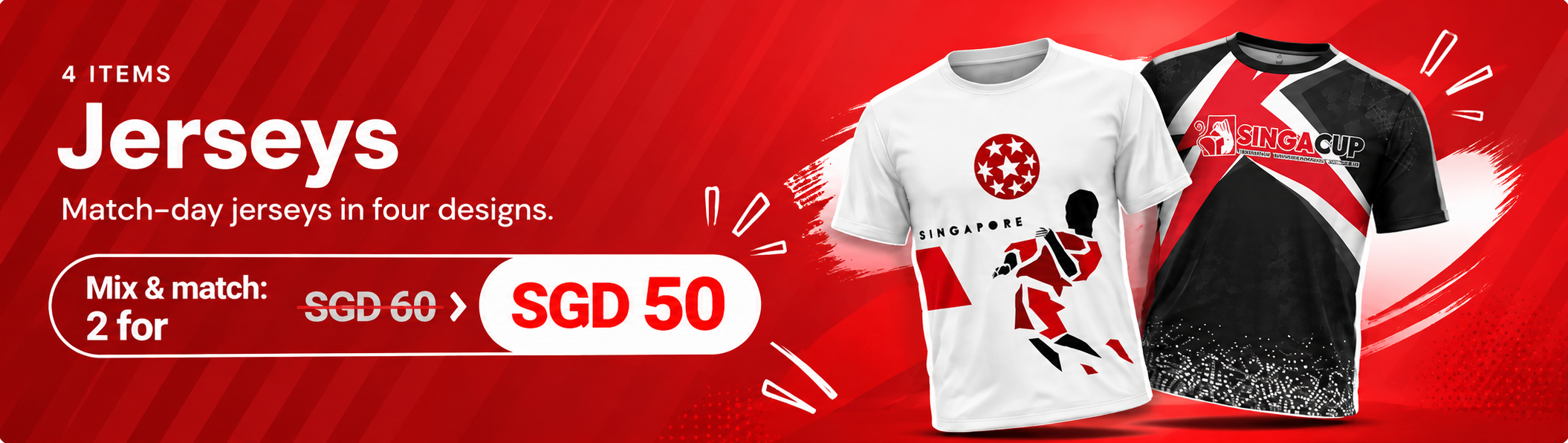 Jerseys: match-day jerseys in four designs. Mix and match, 2 for SGD 50 instead of SGD 60.